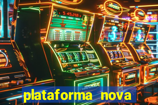 plataforma nova pagando bet